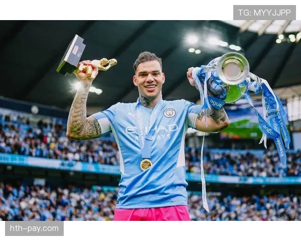 埃德森出球能力再获赞誉，成曼城攻防转换关键枢纽