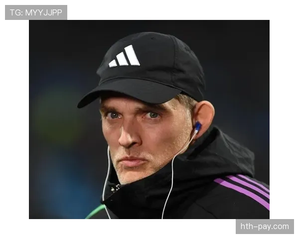 图赫尔引领战术革新：重塑现代足球格局的历史性影响